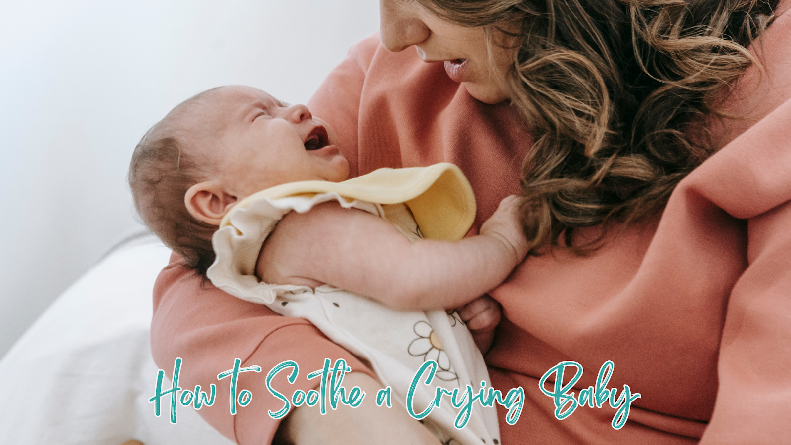 How to Soothe a Crying Baby