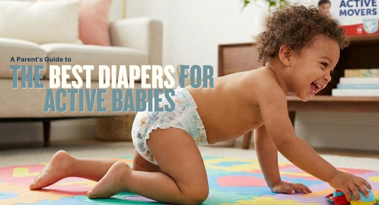 Best Diapers for Active Babies from Crawling to Walking (2026)
